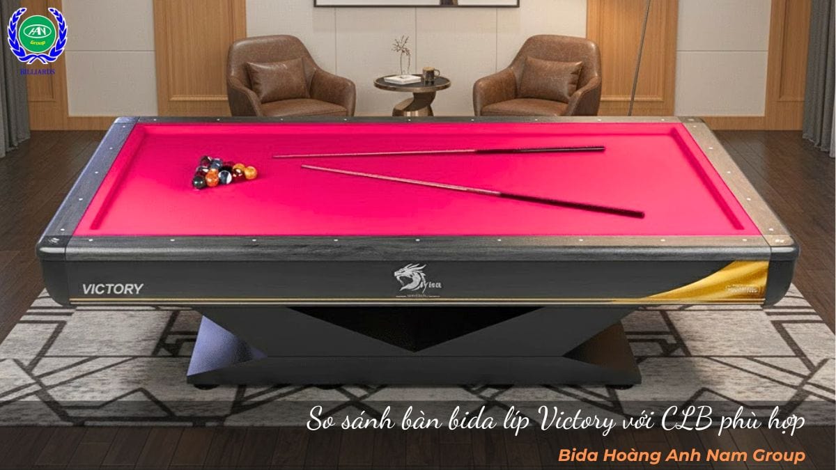 So sánh bàn bida líp Victory với CLB phù hợp