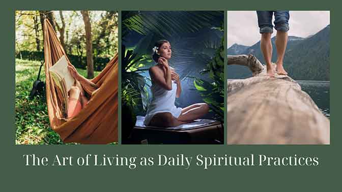 ART OF LIVING SPIRITUAL PRACTICES TO ARCHITECT A LIFE OF MEANINGFUL PURPOSE 3 daily spiritual practices