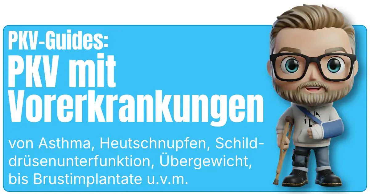 Ein blaues Beitragsbild mit der Überschrift „Private Krankenversicherung mit Vorerkrankungen“. Darunter steht ein erklärender Text zu häufigen Vorerkrankungen, Versicherbarkeit und Risikozuschlägen. Rechts ist eine 3D-Figur (Sven von fairbeamtet.de als Maskottchen dargestellt) mit Brille und Bart zu sehen, neben einem Infusionsständer mit Beutel; die Figur trägt einen Verband/Schiene am Bein.