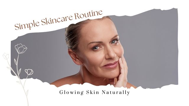 DAILY SIMPLE SKINCARE ROUTINE FOR GLOWING SKIN NATURALLY 7 skincare for your skin type