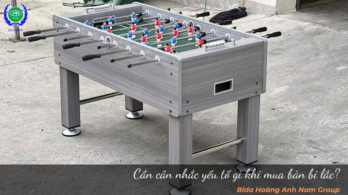 Cần cân nhắc yếu tố gì khi mua bàn bi lắc?