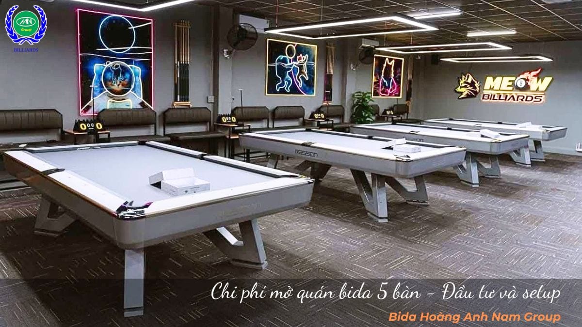 Chi phí mở quán bida 5 bàn - Đầu tư và setup