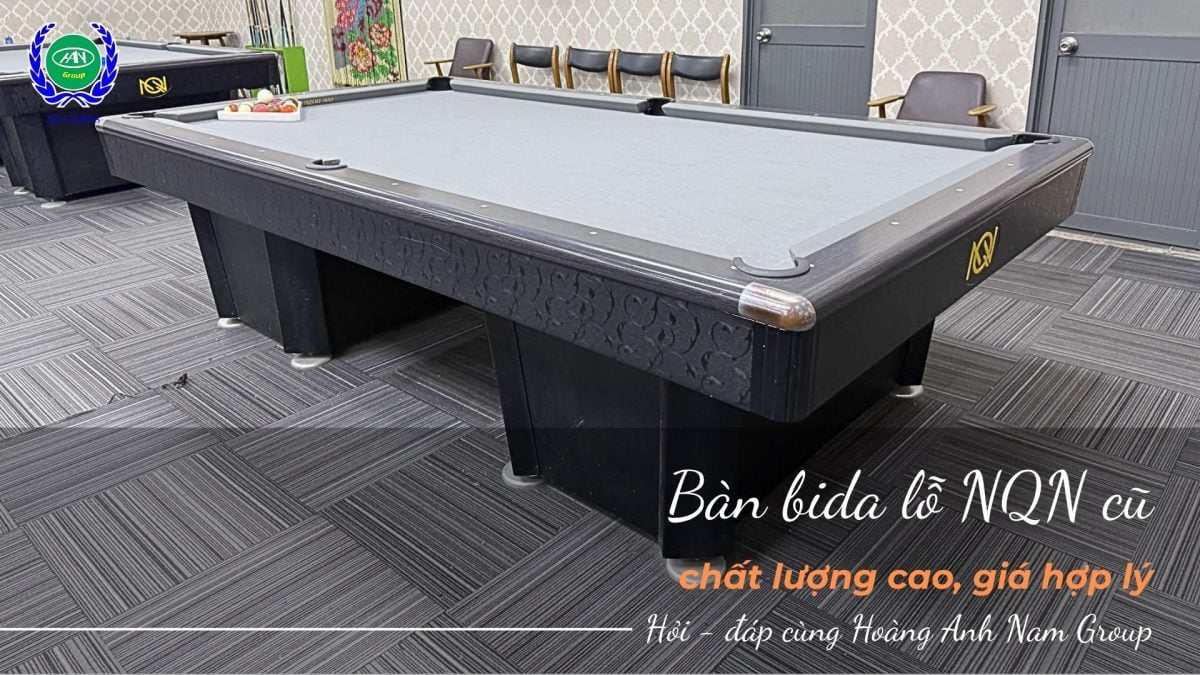 Bàn bida lỗ NQN cũ - Chuẩn thi đấu, giá hợp lí | Bida Hoàng Anh Nam Group