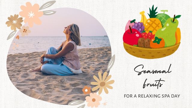 SEASONAL FRUITS GREAT FOR YOUR HOME SPA DAY 3 timing is everything