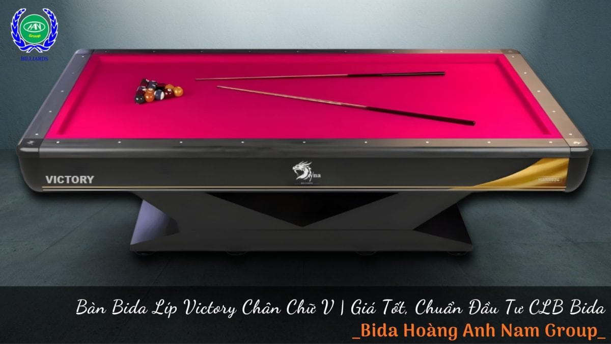 Bàn Bida Líp Victory Chân Chữ V - Giá Tốt, Chuẩn Đầu Tư CLB Bida | Bida Hoàng Anh Nam Group