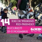 +14 Idei pentru Weekend Kid-Friendly la București | 10-11 Noiembrie 14 Idei pentru Weekend Kid-Friendly la Bucuresti | 10-11 Noiembrie gokid r