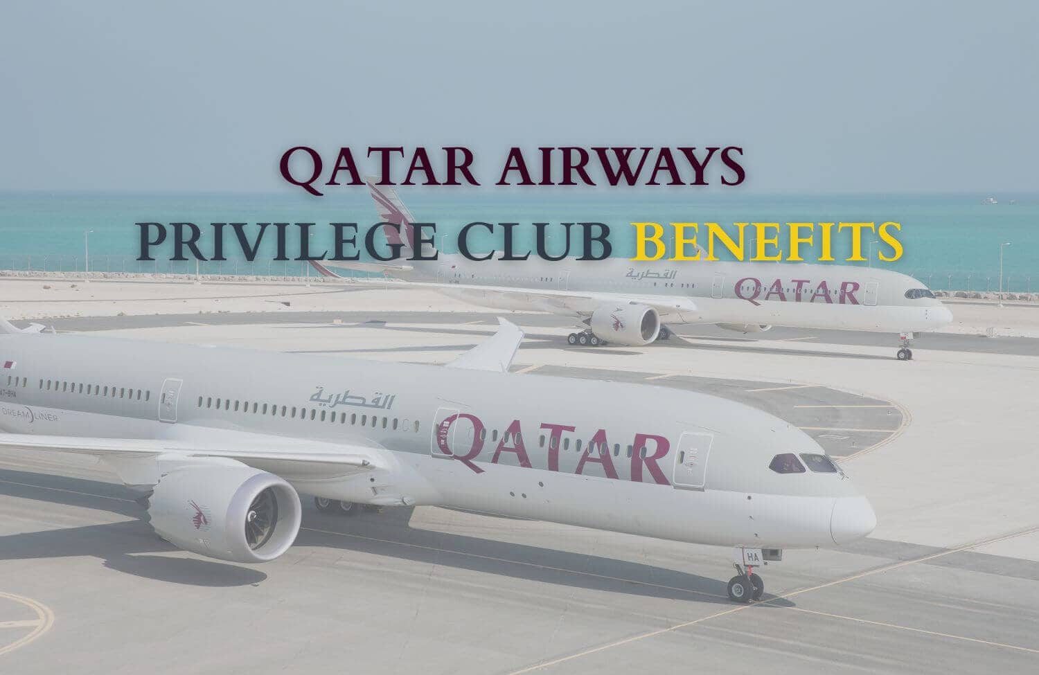 Qatar Airways Privilege Club Benefits and How They Compare to U.S. Programs 3 qatar airways privilege club benefits