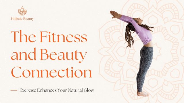 THE FITNESS AND BEAUTY CONNECTION: YOUR PATH TO RADIANT 4 understanding skin health and exercise