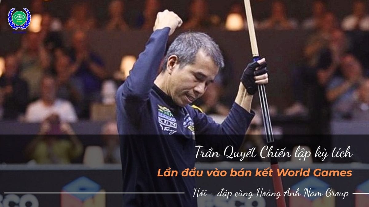 Trần Quyết Chiến lần đầu vào bán kết World Games