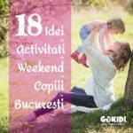18 Idei de Activități de Weekend cu Copiii | 27-28-29 Septembrie @ București Idei de Activitati de Weekend cu Copiii bucuresti gokid
