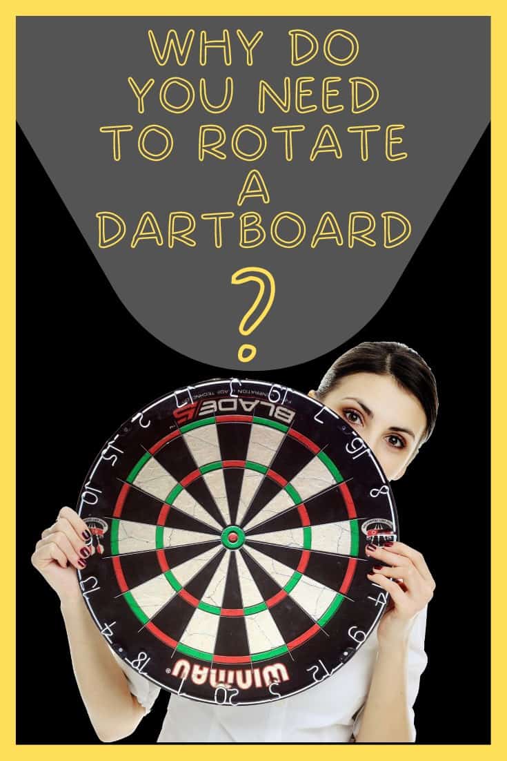 Why Do You Need To Rotate A Dartboard?